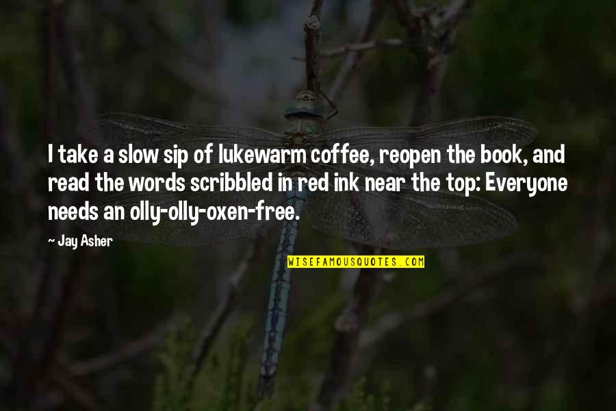 Words Are Free Quotes By Jay Asher: I take a slow sip of lukewarm coffee, Words Are Free Quotes By Jay Asher: I take a slow sip of lukewarm coffee,