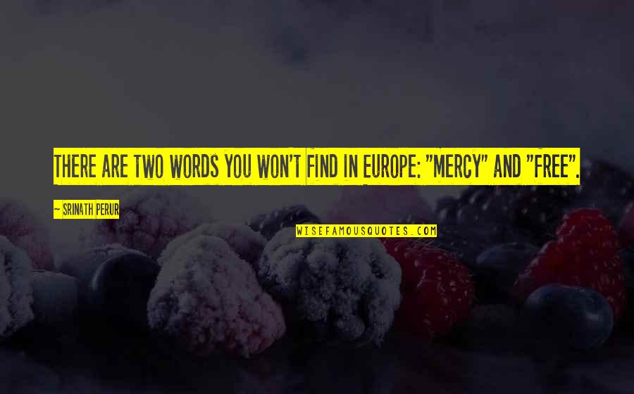 Words Are Free Quotes By Srinath Perur: There are two words you won't find in
