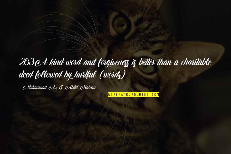 Words Are Hurtful Quotes By Muhammad A.S. Abdel Haleem: 263A kind word and forgiveness is better than