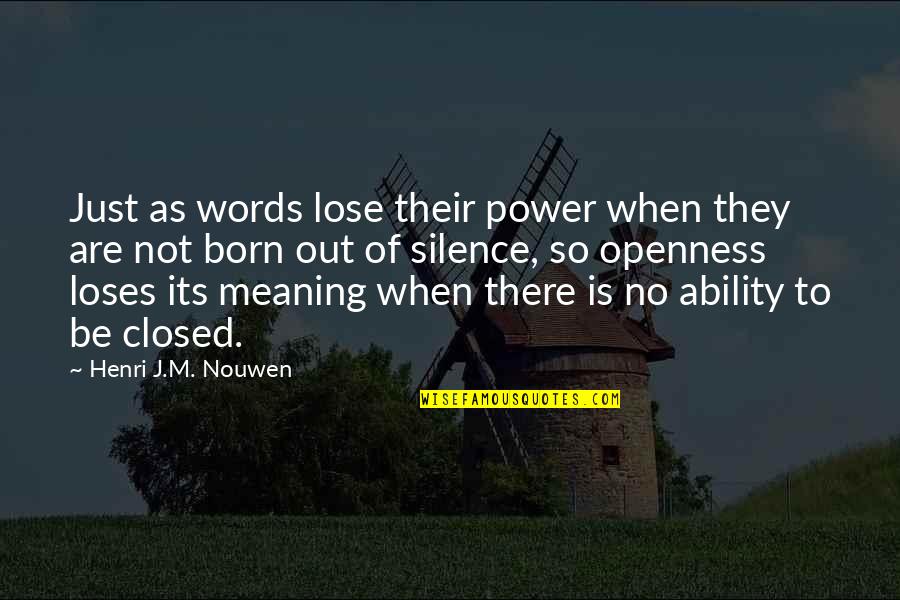 Words Are Just Words Quotes By Henri J.M. Nouwen: Just as words lose their power when they