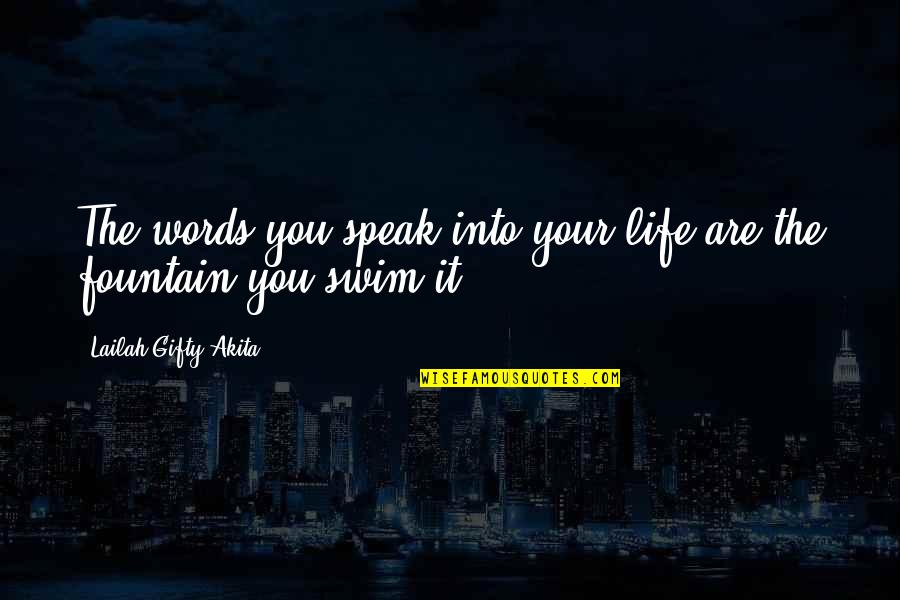 Words Are Power Quotes By Lailah Gifty Akita: The words you speak into your life are Words Are Power Quotes By Lailah Gifty Akita: The words you speak into your life are