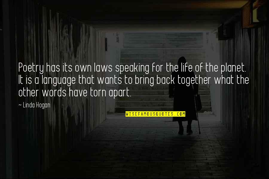 Words Bring Quotes By Linda Hogan: Poetry has its own laws speaking for the Words Bring Quotes By Linda Hogan: Poetry has its own laws speaking for the