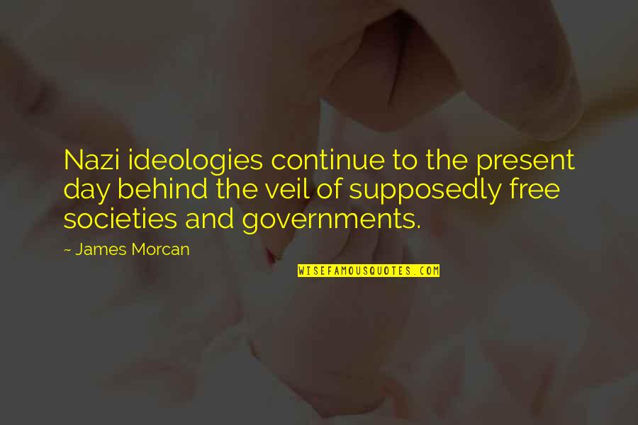 Words Cannot Express Love Quotes By James Morcan: Nazi ideologies continue to the present day behind Words Cannot Express Love Quotes By James Morcan: Nazi ideologies continue to the present day behind