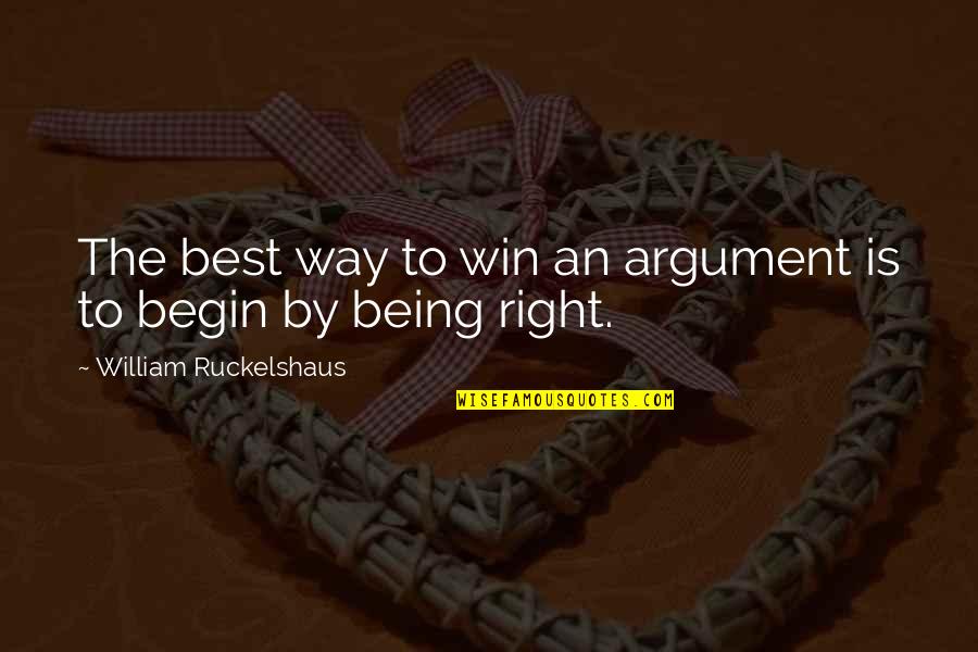Words Contradict Actions Quotes By William Ruckelshaus: The best way to win an argument is