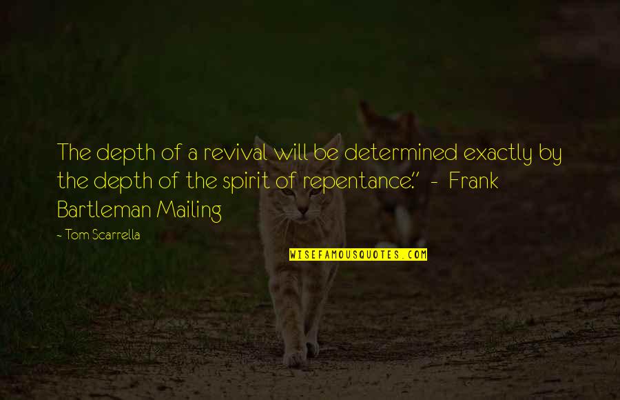 Words Cut Like Knives Quotes By Tom Scarrella: The depth of a revival will be determined Words Cut Like Knives Quotes By Tom Scarrella: The depth of a revival will be determined