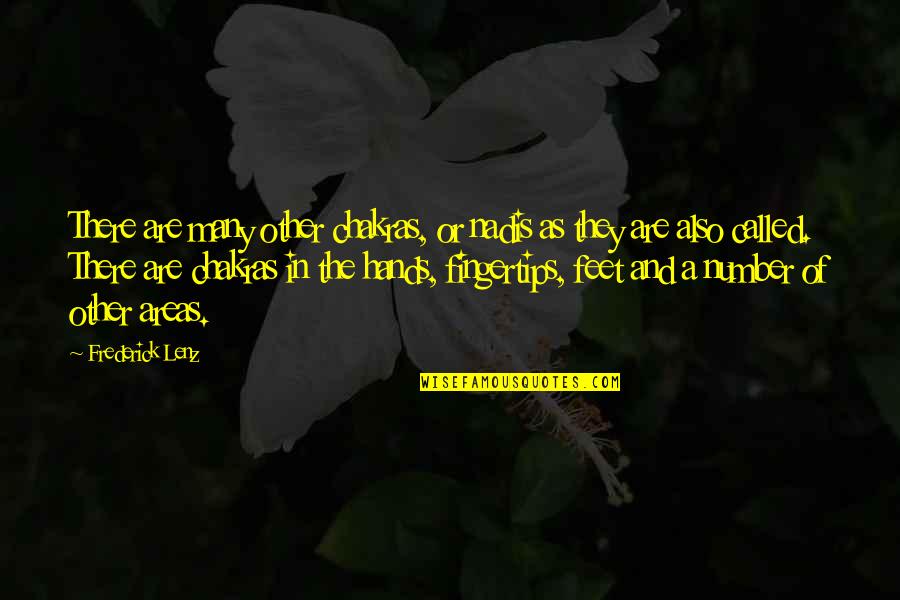 Words Cutting Like A Knife Quotes By Frederick Lenz: There are many other chakras, or nadis as Words Cutting Like A Knife Quotes By Frederick Lenz: There are many other chakras, or nadis as