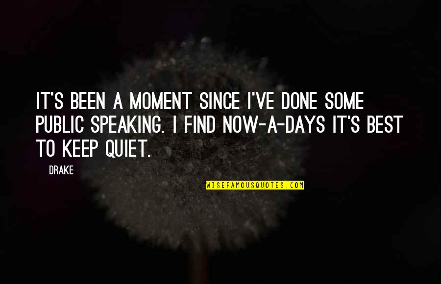 Words Dont Do Justice Quotes By Drake: It's been a moment since I've done some