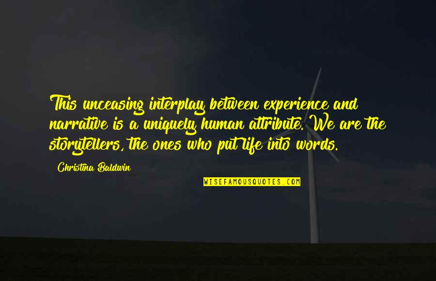 Words Experience Quotes By Christina Baldwin: This unceasing interplay between experience and narrative is
