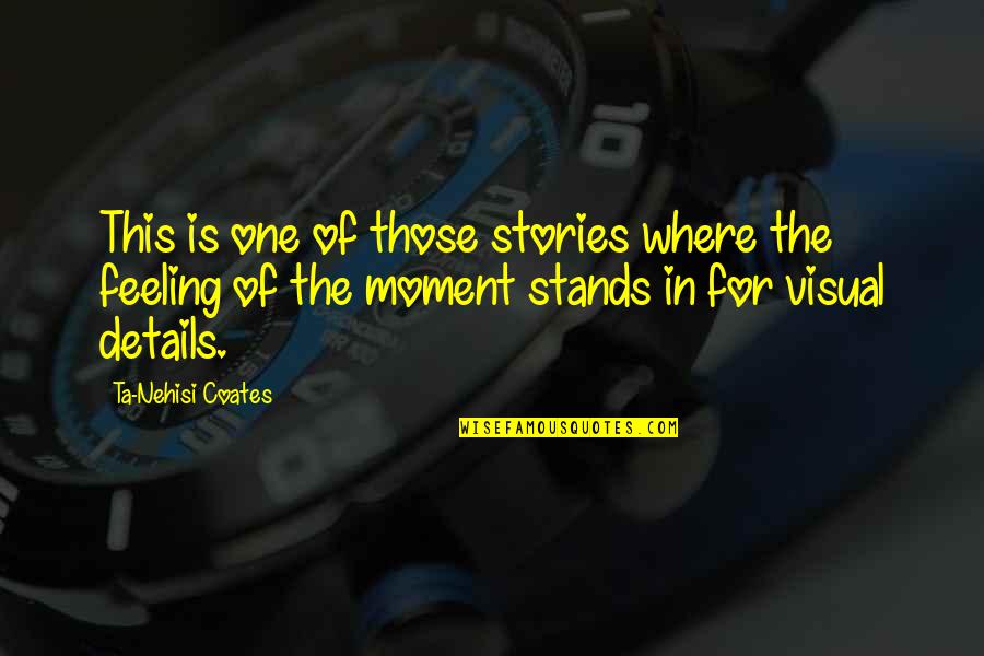 Words Fail Quotes By Ta-Nehisi Coates: This is one of those stories where the
