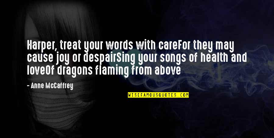 Words For Love Quotes By Anne McCaffrey: Harper, treat your words with careFor they may