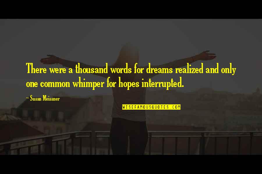 Words For Quotes By Susan Meissner: There were a thousand words for dreams realized