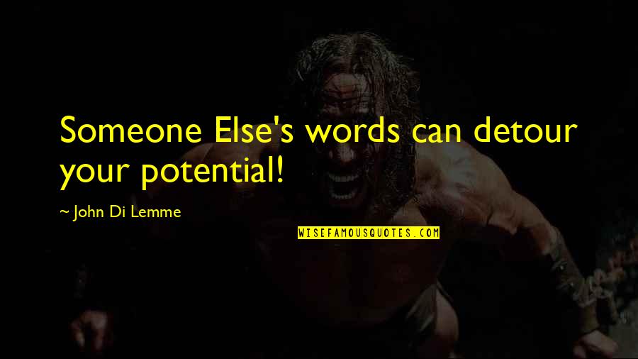 Words For Success Quotes By John Di Lemme: Someone Else's words can detour your potential!