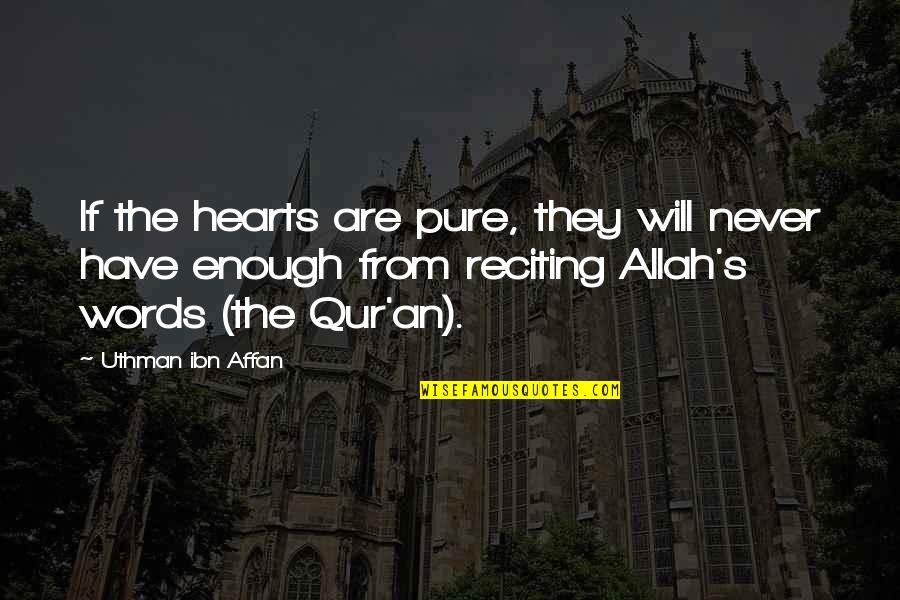 Words From The Heart Quotes By Uthman Ibn Affan: If the hearts are pure, they will never Words From The Heart Quotes By Uthman Ibn Affan: If the hearts are pure, they will never