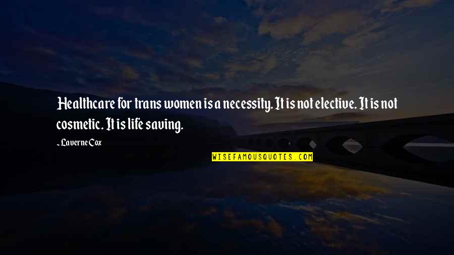 Words Hurt But Silence Kills Quotes By Laverne Cox: Healthcare for trans women is a necessity. It Words Hurt But Silence Kills Quotes By Laverne Cox: Healthcare for trans women is a necessity. It