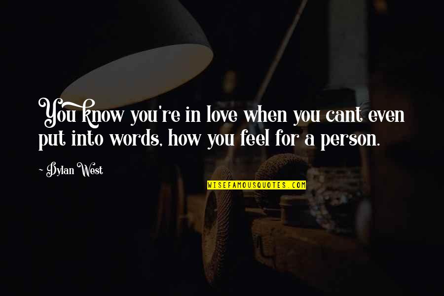 Words Hurts Quotes By Dylan West: You know you're in love when you cant