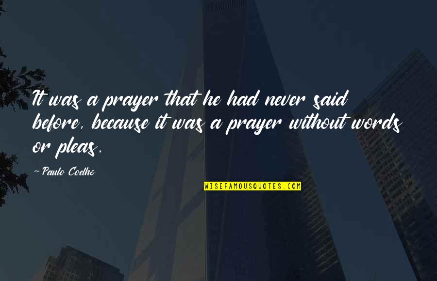 Words I Never Said Quotes By Paulo Coelho: It was a prayer that he had never
