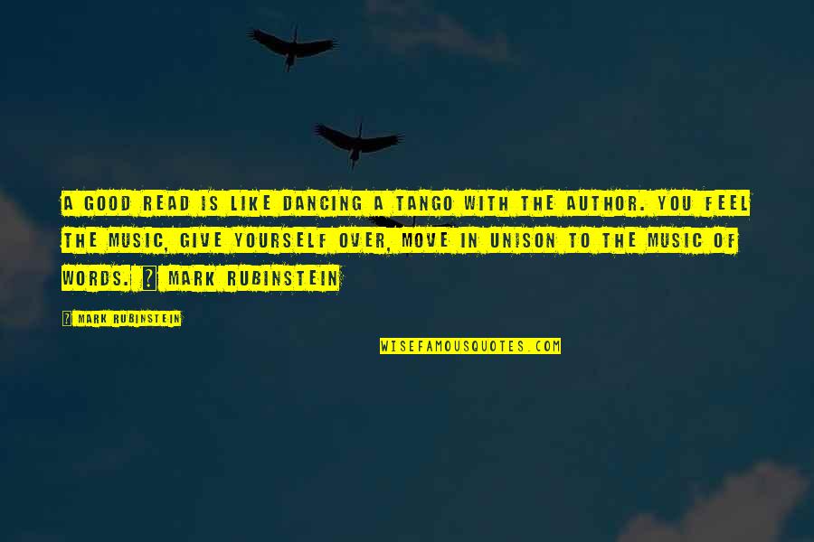 Words In Quotes By Mark Rubinstein: A good read is like dancing a tango Words In Quotes By Mark Rubinstein: A good read is like dancing a tango