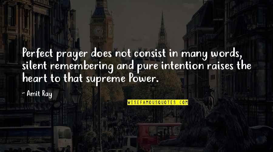 Words In Silence Quotes By Amit Ray: Perfect prayer does not consist in many words,