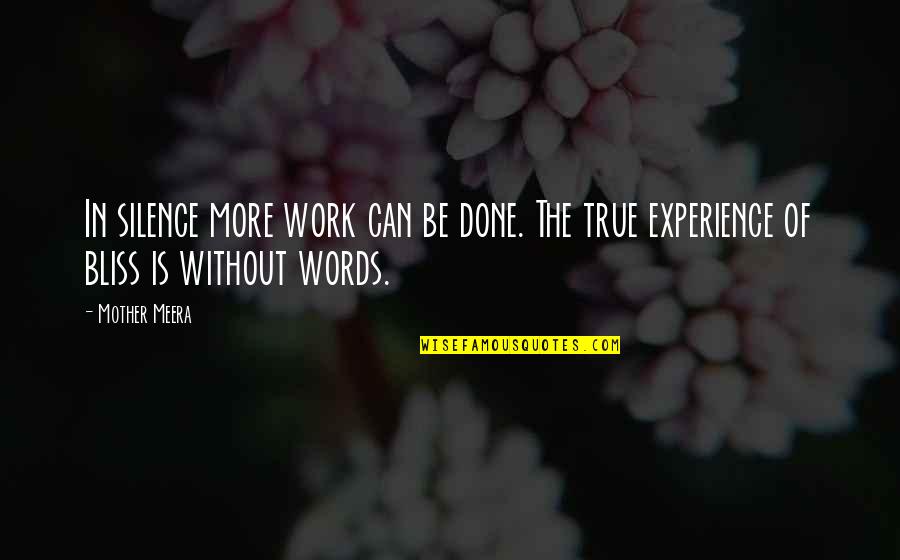 Words In Silence Quotes By Mother Meera: In silence more work can be done. The