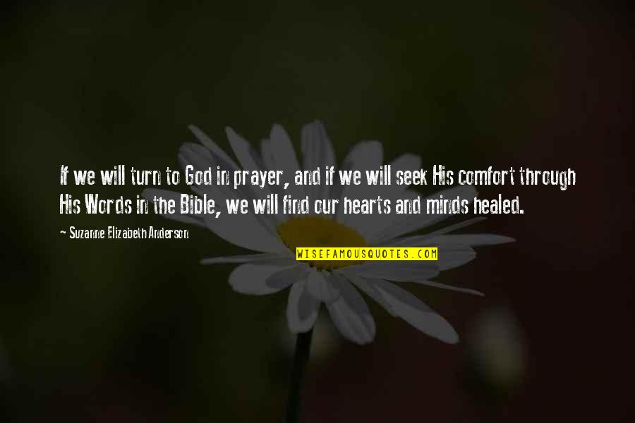 Words In The Bible Quotes By Suzanne Elizabeth Anderson: If we will turn to God in prayer,