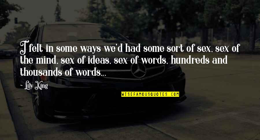 Words Of A King Quotes By Lily King: I felt in some ways we'd had some Words Of A King Quotes By Lily King: I felt in some ways we'd had some