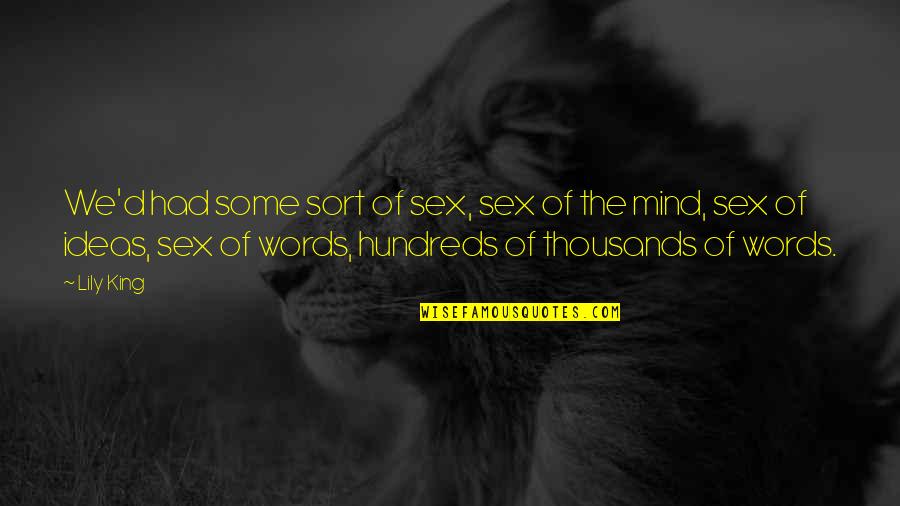 Words Of A King Quotes By Lily King: We'd had some sort of sex, sex of Words Of A King Quotes By Lily King: We'd had some sort of sex, sex of