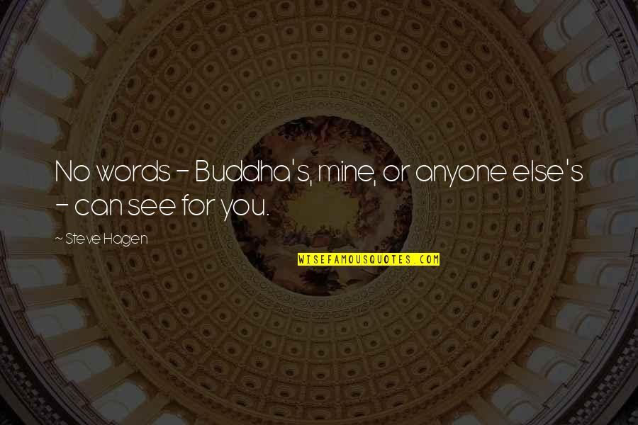 Words Of Buddha Quotes By Steve Hagen: No words - Buddha's, mine, or anyone else's