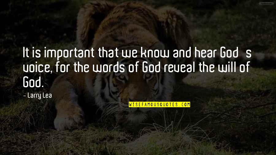 Words Of God Quotes By Larry Lea: It is important that we know and hear