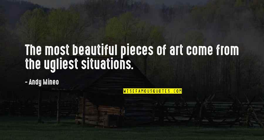 Words Of Honesty Quotes By Andy Mineo: The most beautiful pieces of art come from