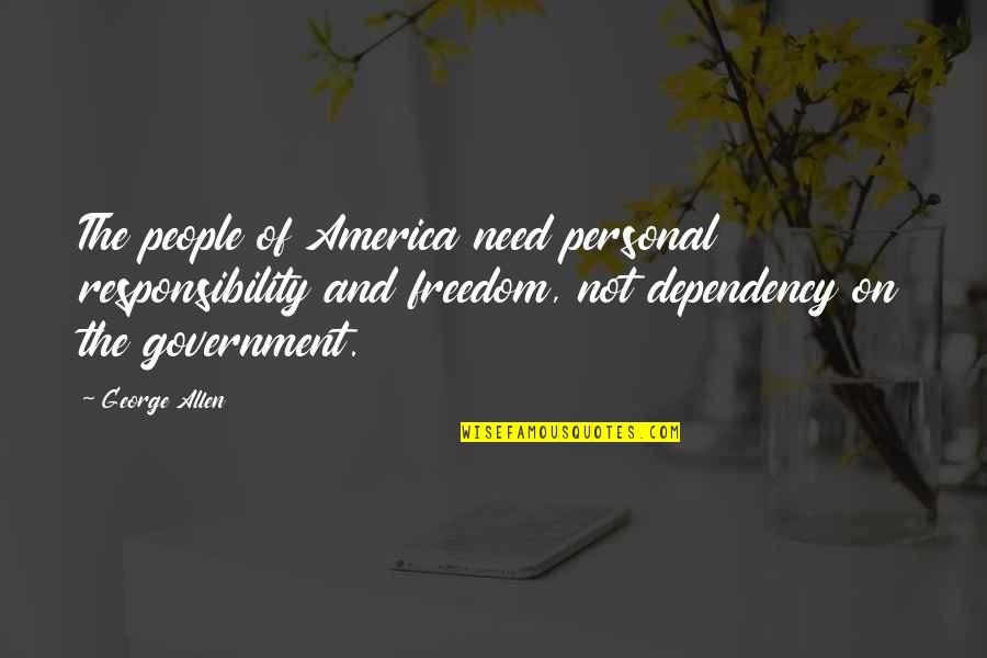 Words Of Honour Quotes By George Allen: The people of America need personal responsibility and