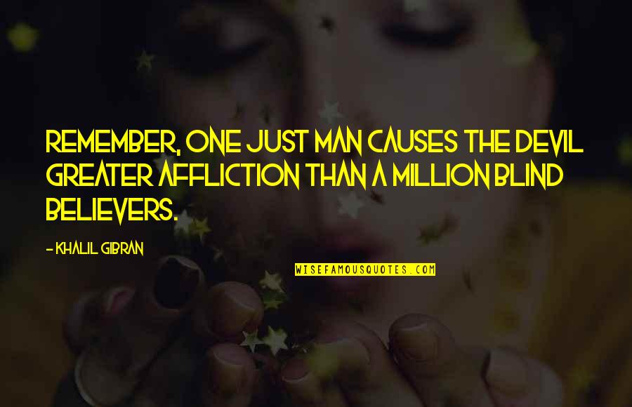 Words Of Hope And Strength Quotes By Khalil Gibran: Remember, one just man causes the Devil greater Words Of Hope And Strength Quotes By Khalil Gibran: Remember, one just man causes the Devil greater