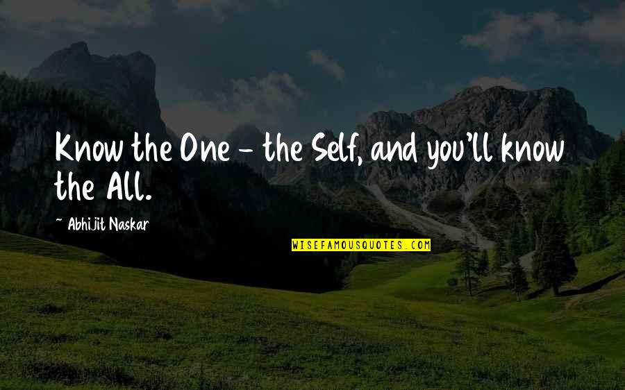 Words Of Inspiration Brainy Quotes By Abhijit Naskar: Know the One - the Self, and you'll Words Of Inspiration Brainy Quotes By Abhijit Naskar: Know the One - the Self, and you'll