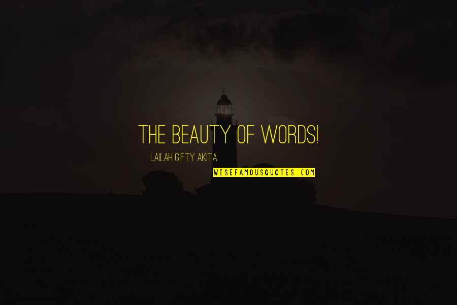 Words Of Inspiration Quotes By Lailah Gifty Akita: The beauty of words!