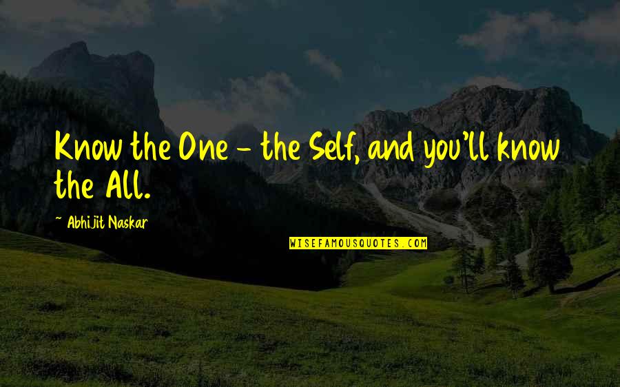 Words Of Wisdom And Inspiration Quotes By Abhijit Naskar: Know the One - the Self, and you'll