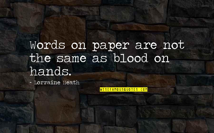 Words On Paper Quotes By Lorraine Heath: Words on paper are not the same as