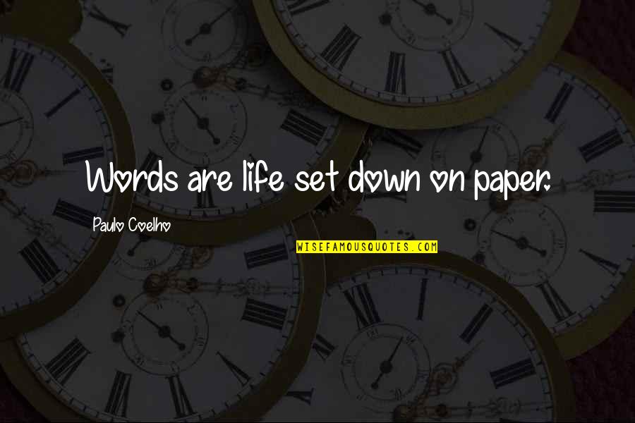 Words On Paper Quotes By Paulo Coelho: Words are life set down on paper.