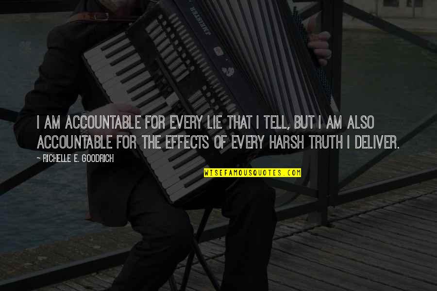 Words That Are Hurtful Quotes By Richelle E. Goodrich: I am accountable for every lie that I