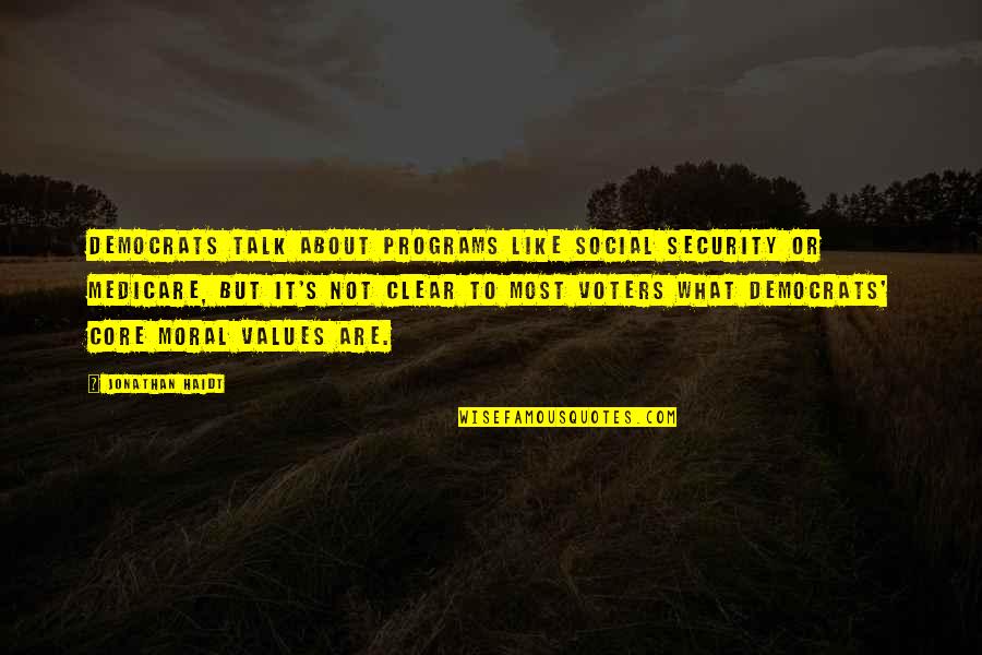 Words That Rhyme Quote Quotes By Jonathan Haidt: Democrats talk about programs like Social Security or