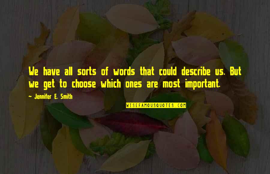 Words To Describe Quotes By Jennifer E. Smith: We have all sorts of words that could