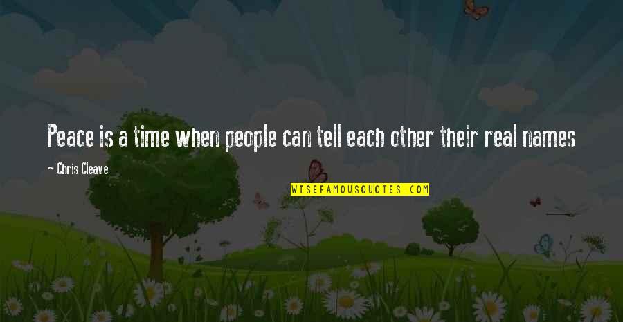 Words To Use When Citing A Quotes By Chris Cleave: Peace is a time when people can tell