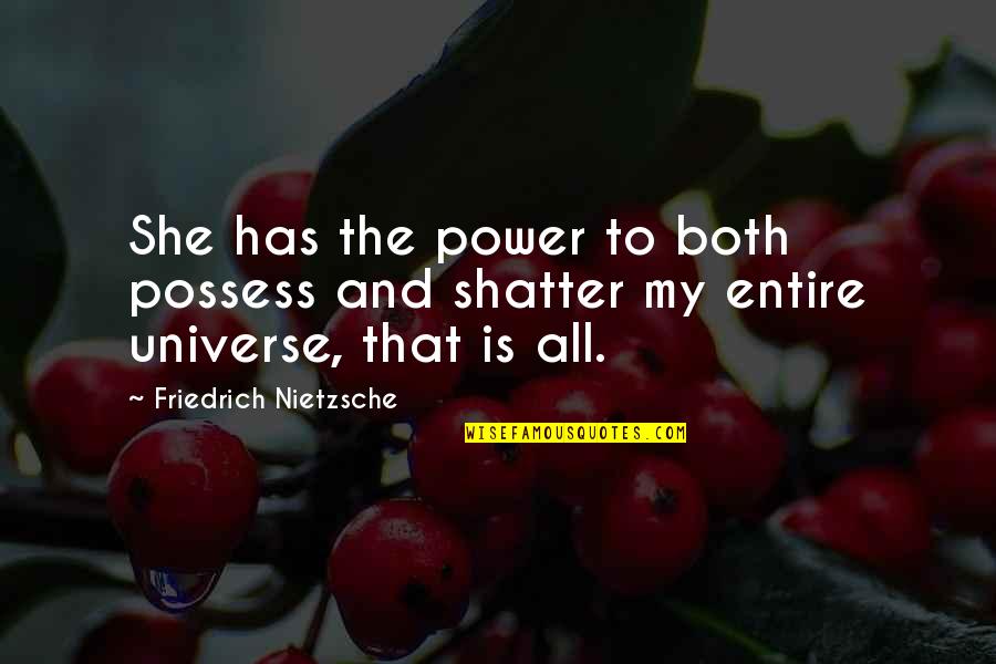 Words To Use When Explaining A Quote Quotes By Friedrich Nietzsche: She has the power to both possess and Words To Use When Explaining A Quote Quotes By Friedrich Nietzsche: She has the power to both possess and