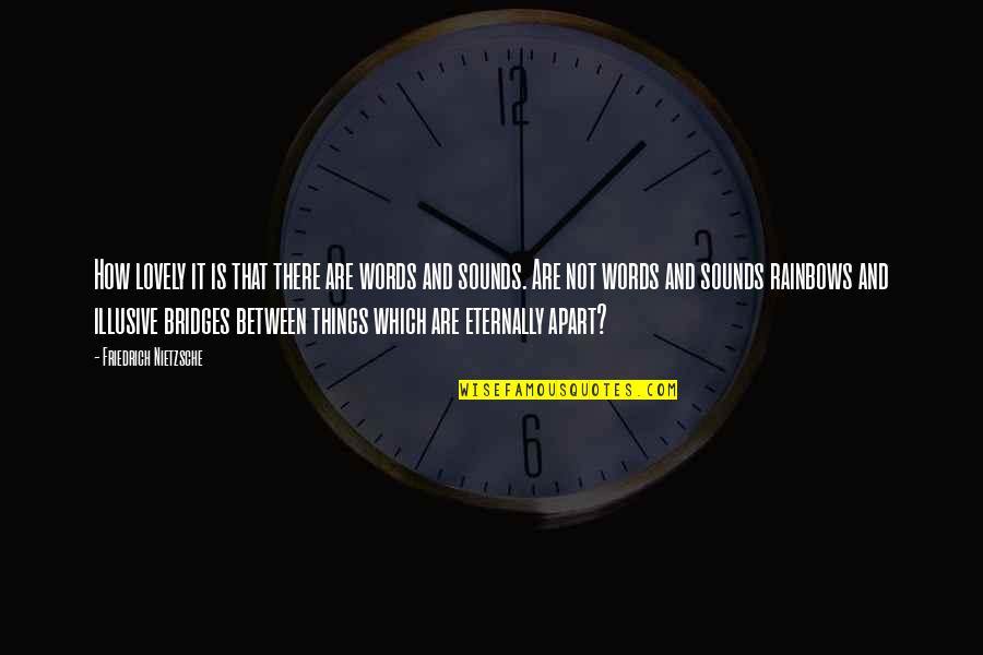 Words Which Quotes By Friedrich Nietzsche: How lovely it is that there are words Words Which Quotes By Friedrich Nietzsche: How lovely it is that there are words