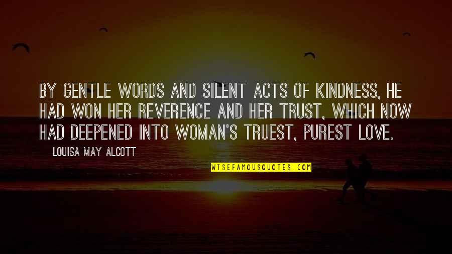Words Which Quotes By Louisa May Alcott: By gentle words and silent acts of kindness, Words Which Quotes By Louisa May Alcott: By gentle words and silent acts of kindness,