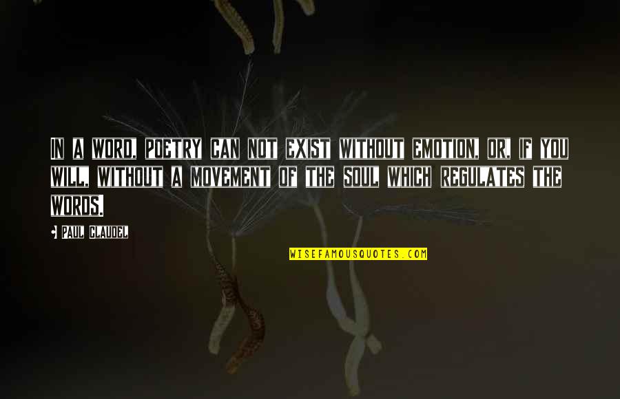 Words Which Quotes By Paul Claudel: In a word, poetry can not exist without Words Which Quotes By Paul Claudel: In a word, poetry can not exist without
