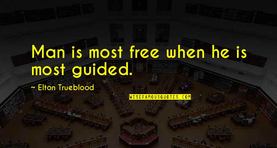 Words Which Suggest Quotes By Elton Trueblood: Man is most free when he is most Words Which Suggest Quotes By Elton Trueblood: Man is most free when he is most