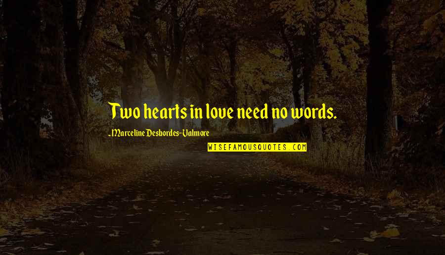 Words With Two Quotes By Marceline Desbordes-Valmore: Two hearts in love need no words.