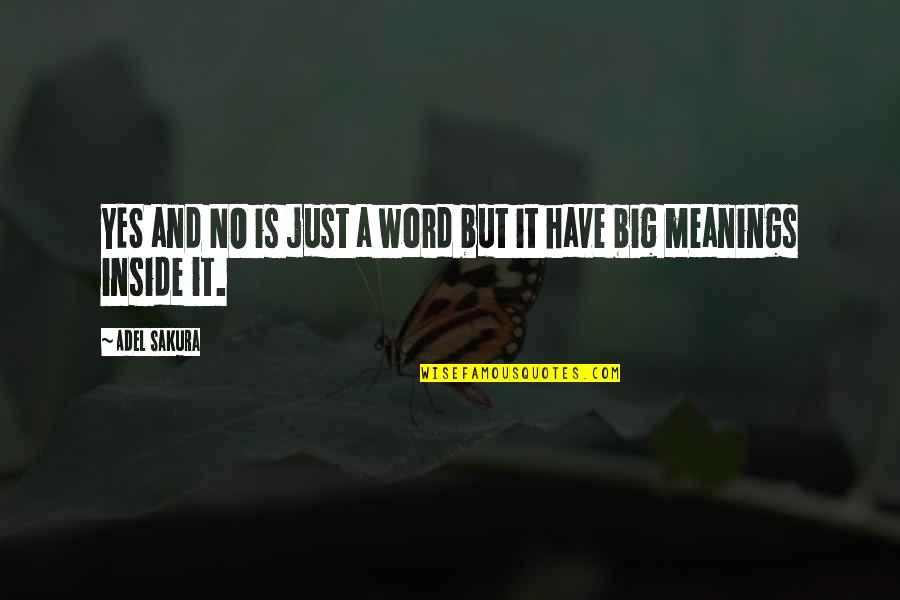 Words Without Meaning Quotes By Adel Sakura: YES and NO is just a word but