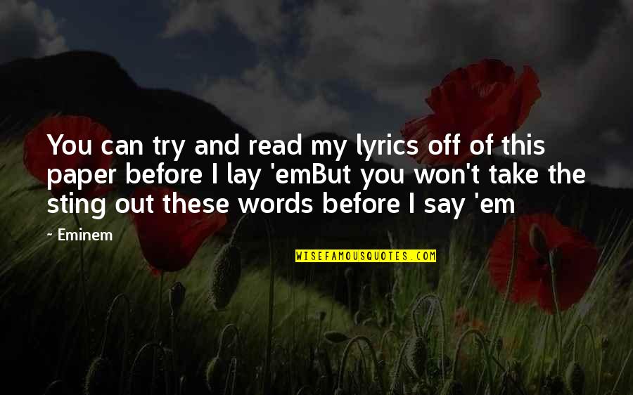 Words You Can't Say Quotes By Eminem: You can try and read my lyrics off