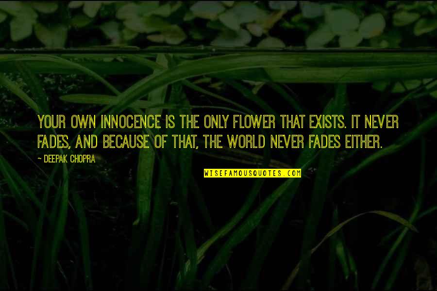 Wordstar Dos Quotes By Deepak Chopra: Your own innocence is the only flower that