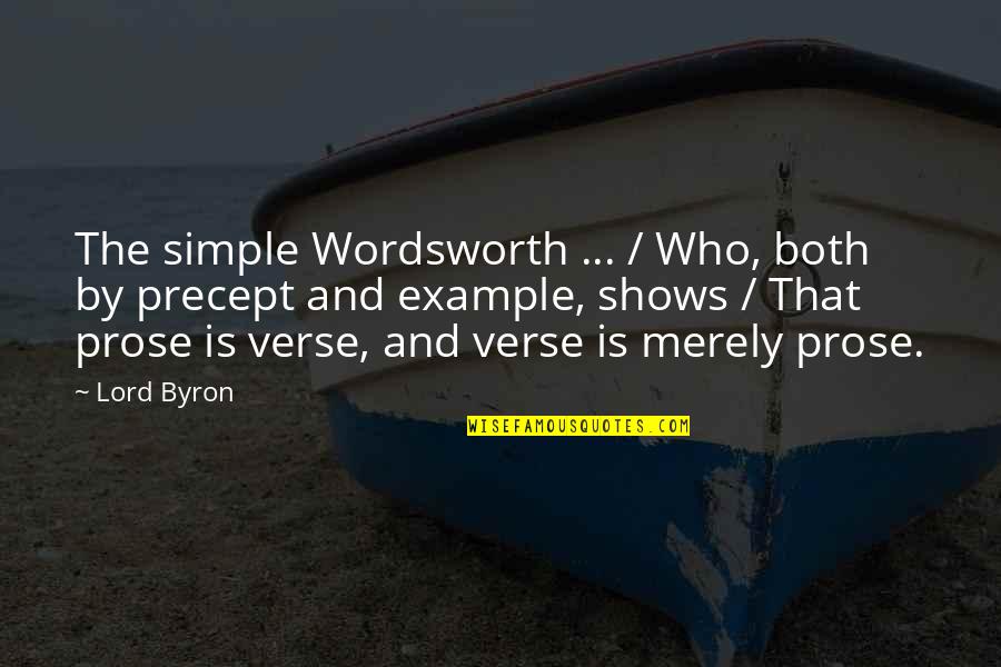 Wordsworth Quotes By Lord Byron: The simple Wordsworth ... / Who, both by